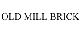 OLD MILL BRICK trademark