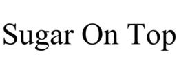 SUGAR ON TOP trademark