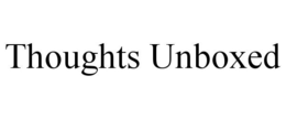 THOUGHTS UNBOXED trademark