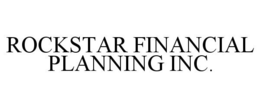 ROCKSTAR FINANCIAL PLANNING INC. trademark