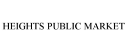 HEIGHTS PUBLIC MARKET trademark