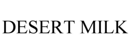 DESERT MILK trademark