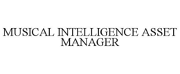 MUSICAL INTELLIGENCE ASSET MANAGER trademark