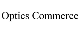 OPTICS COMMERCE trademark