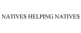 NATIVES HELPING NATIVES trademark