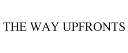 THE WAY UPFRONTS trademark