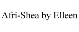 AFRI-SHEA BY ELLEEN trademark