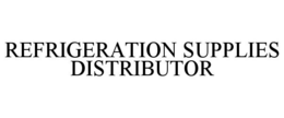 REFRIGERATION SUPPLIES DISTRIBUTOR trademark
