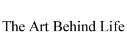 THE ART BEHIND LIFE trademark