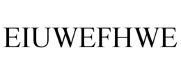 EIUWEFHWE trademark
