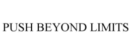 PUSH BEYOND LIMITS trademark