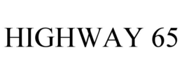 HIGHWAY 65 trademark