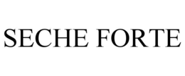 SECHE FORTE trademark