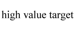 HIGH VALUE TARGET trademark