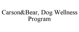 CARSON&BEAR, DOG WELLNESS PROGRAM trademark