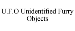 U.F.O UNIDENTIFIED FURRY OBJECTS trademark