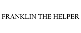 FRANKLIN THE HELPER trademark