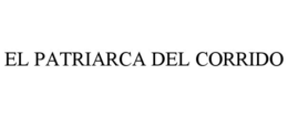 EL PATRIARCA DEL CORRIDO trademark