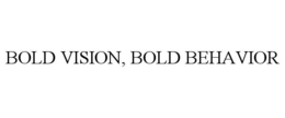 BOLD VISION, BOLD BEHAVIOR trademark