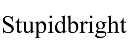 STUPIDBRIGHT trademark