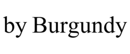BY BURGUNDY trademark