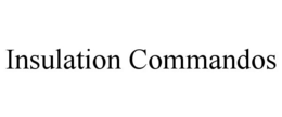 INSULATION COMMANDOS trademark