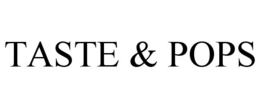 TASTE & POPS trademark