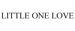 LITTLE ONE LOVE trademark