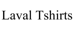 LAVAL TSHIRTS trademark