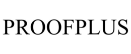 PROOFPLUS trademark