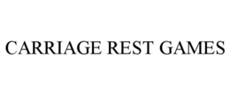 CARRIAGE REST GAMES trademark