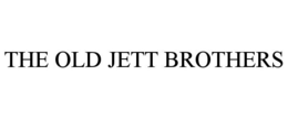 THE OLD JETT BROTHERS trademark