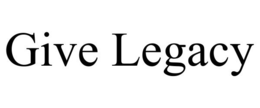 GIVE LEGACY trademark