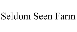 SELDOM SEEN FARM trademark