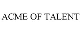 ACME OF TALENT trademark