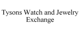 TYSONS WATCH AND JEWELRY EXCHANGE trademark