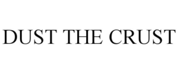 DUST THE CRUST trademark