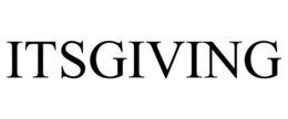ITSGIVING trademark