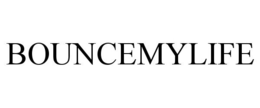 BOUNCEMYLIFE trademark