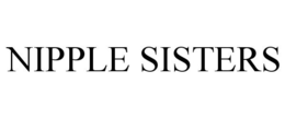 NIPPLE SISTERS trademark