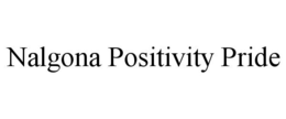 NALGONA POSITIVITY PRIDE trademark