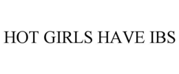 HOT GIRLS HAVE IBS trademark