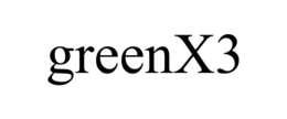GREENX3 trademark
