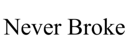 NEVER BROKE trademark