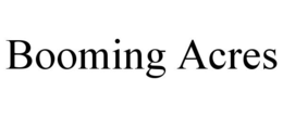 BOOMING ACRES trademark