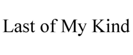 LAST OF MY KIND trademark
