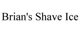 BRIAN'S SHAVE ICE trademark