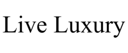 LIVE LUXURY trademark
