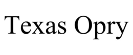 TEXAS OPRY trademark