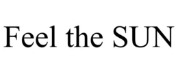 FEEL THE SUN trademark